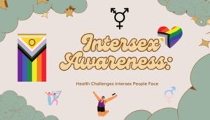 Intersex Awareness- Health Challenges Intersex People Face