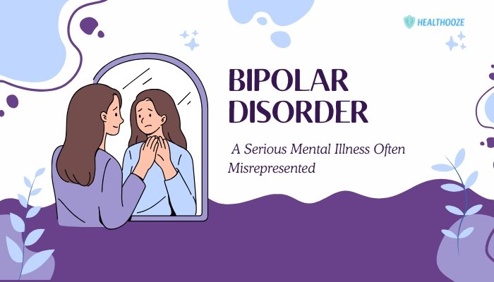 Bipolar Disorder- A Serious Mental Illness Often Misrepresented