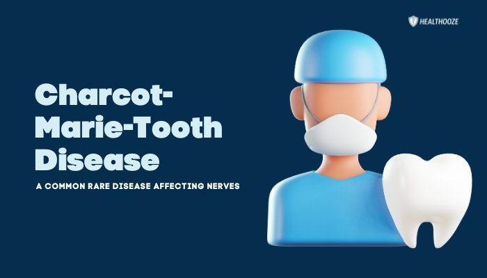 Charcot-Marie-Tooth Disease- A Common Rare Disease Affecting Nerves
