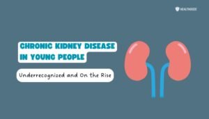 Chronic Kidney Disease in Young People- Underrecognized and On the Rise