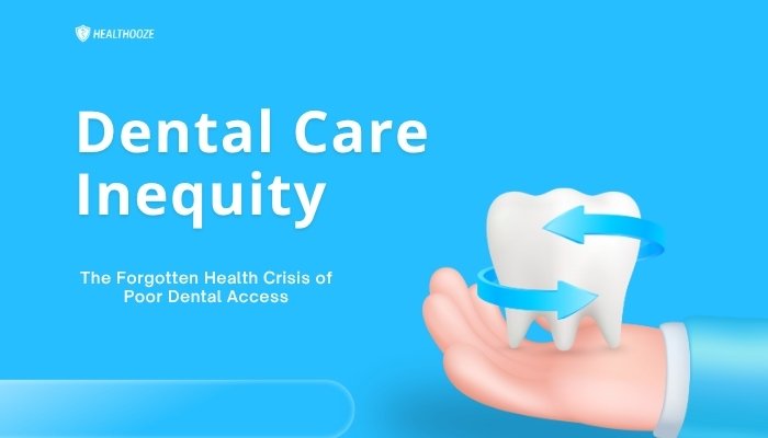 Dental Care Inequity- The Forgotten Health Crisis of Poor Dental Access