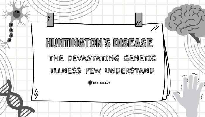 Huntington’s Disease- The Devastating Genetic Illness Few Understand