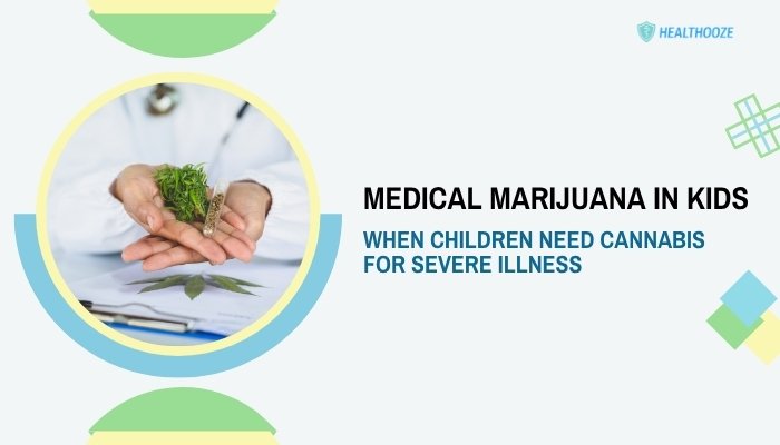 Medical Marijuana in Kids- When Children Need Cannabis for Severe Illness