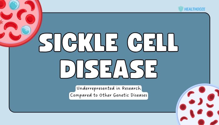 Sickle Cell Disease- Underrepresented in Research Compared to Other Genetic Diseases
