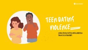 Teen Dating Violence- A Health Issue Often Overlooked in Young Relationships