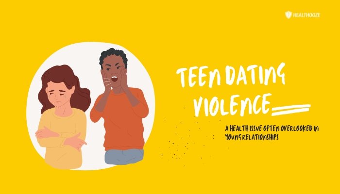 Teen Dating Violence- A Health Issue Often Overlooked in Young Relationships