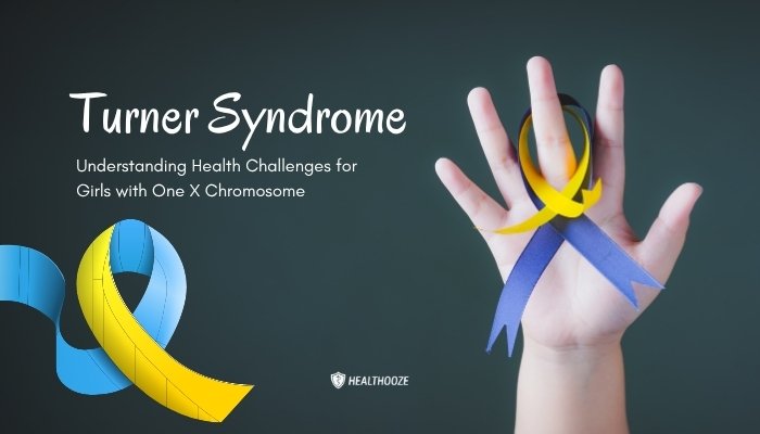 Turner Syndrome- Understanding Health Challenges for Girls with One X Chromosome